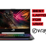 Best Laptops for Vray Rendering, Animation and VFX