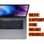 Best Music Production Laptops to Buy