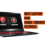 Top Best Laptops to Buy for Core VideoStudio Ultimate