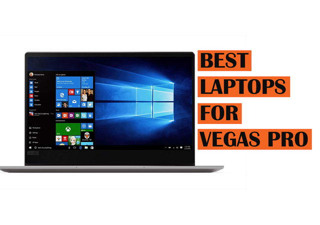 Top Best Recommended laptops for running Vegas Pro