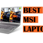 Best Latest MSI Laptop recommendations