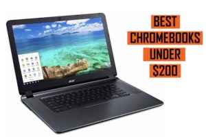 Top Best Chromebooks Under $200 Dollars Recommendations