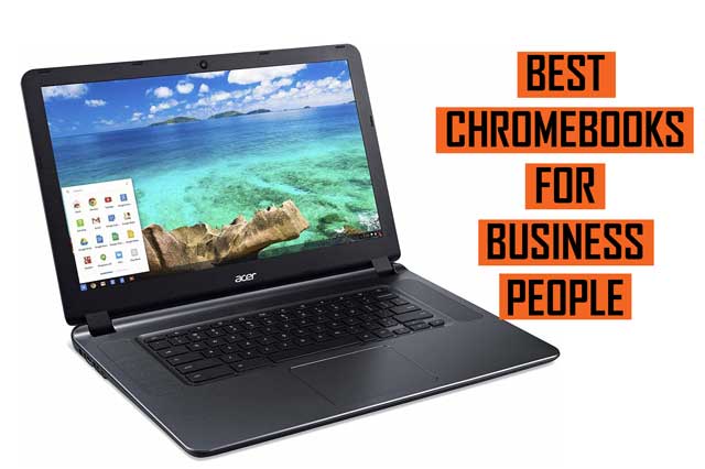 Top Best Chromebooks for Business People Recommendations