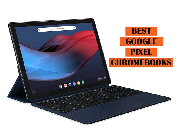 Best Google Pixel Chromebooks Recommendations