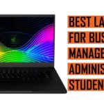 Top Best Laptop recommendation for Business Administration and Management
