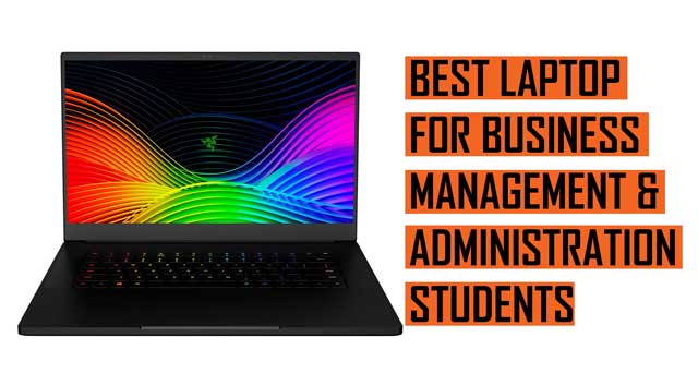 Top Best Laptop recommendation for Business Administration and Management