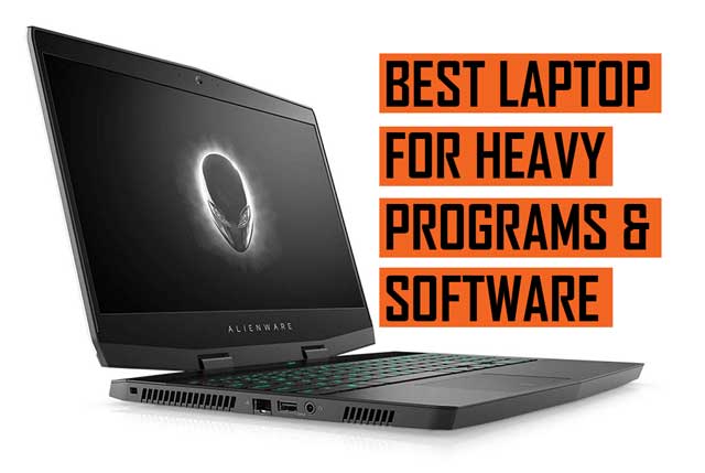 Top Best Laptop recommendation for Heavy Software and Programs