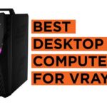 Best VRay Desktop Computers
